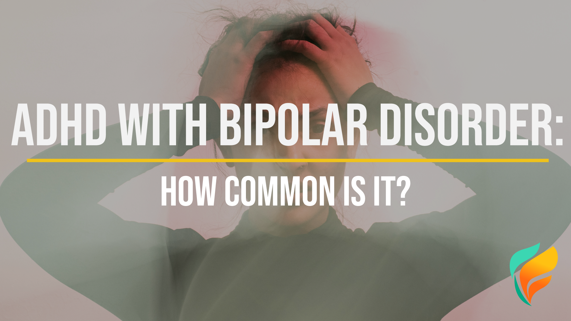 ADHD with Bipolar Disorder
