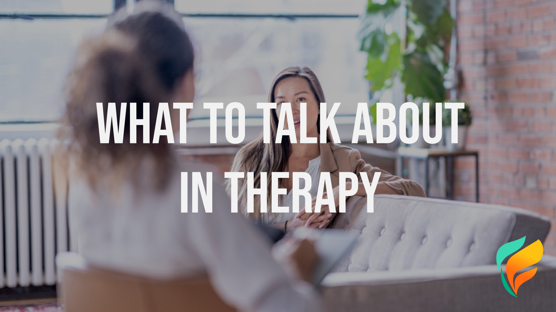 What to talk about in therapy
