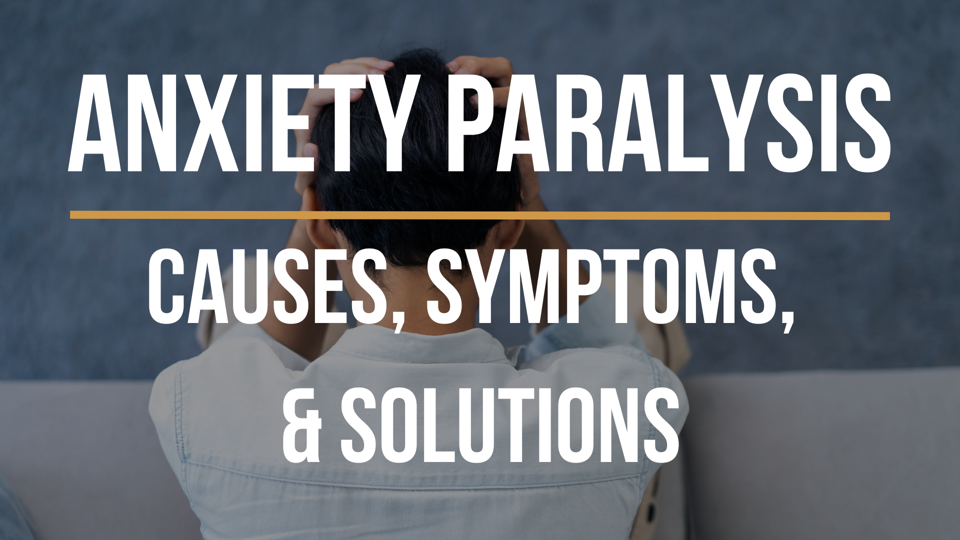 anxiety-paralysis