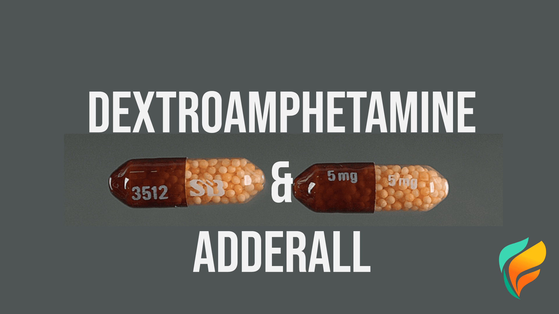 Dextroamphetamine and Adderall