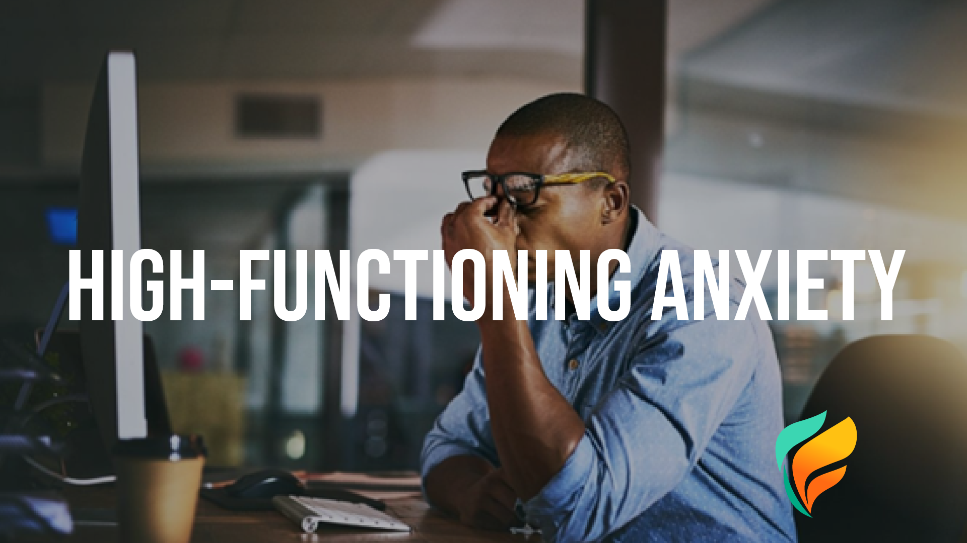 What is High-Functioning Anxiety?