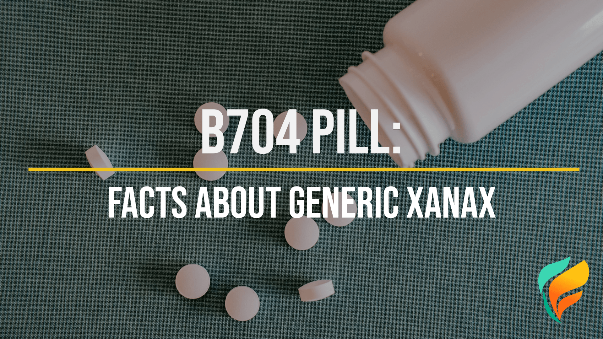 What is the B704 Pill? A white pill bottle with white pills in front of it on a green surface.