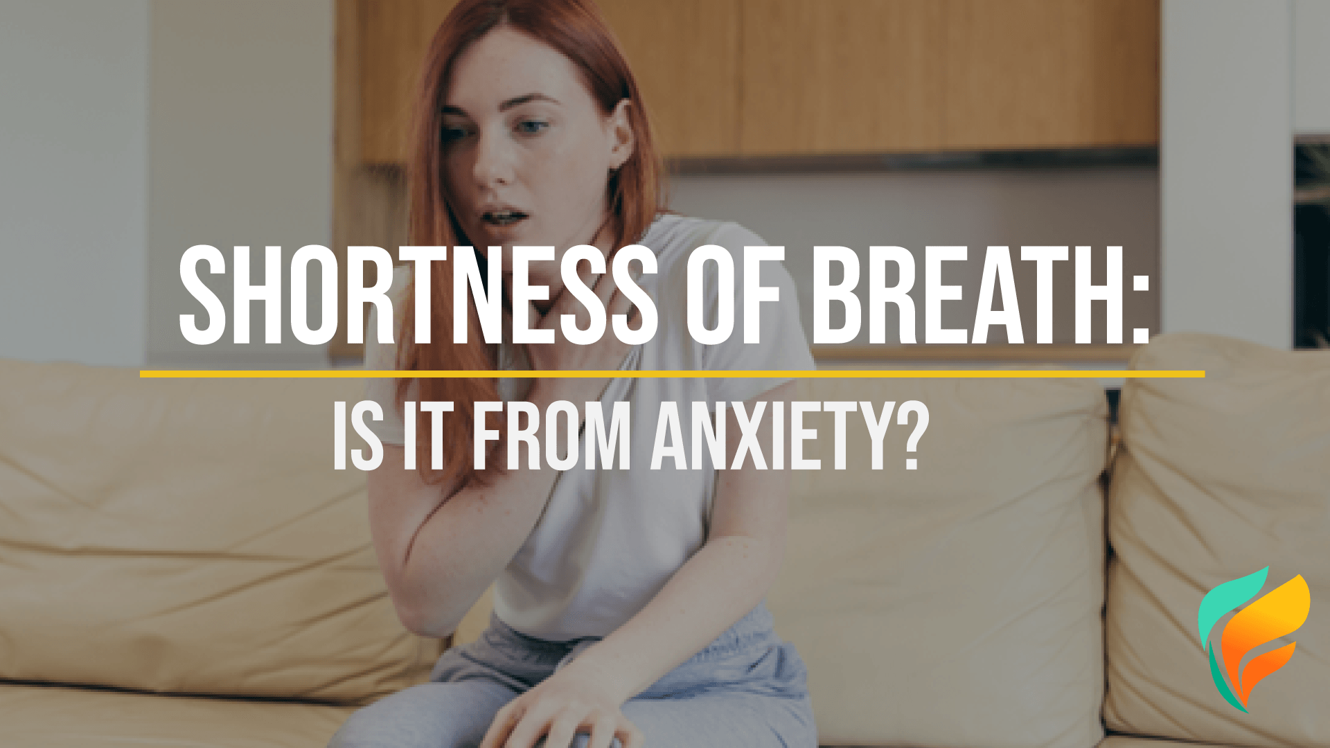 Can Anxiety Cause Shortness of Breath? We Answer This Question and More