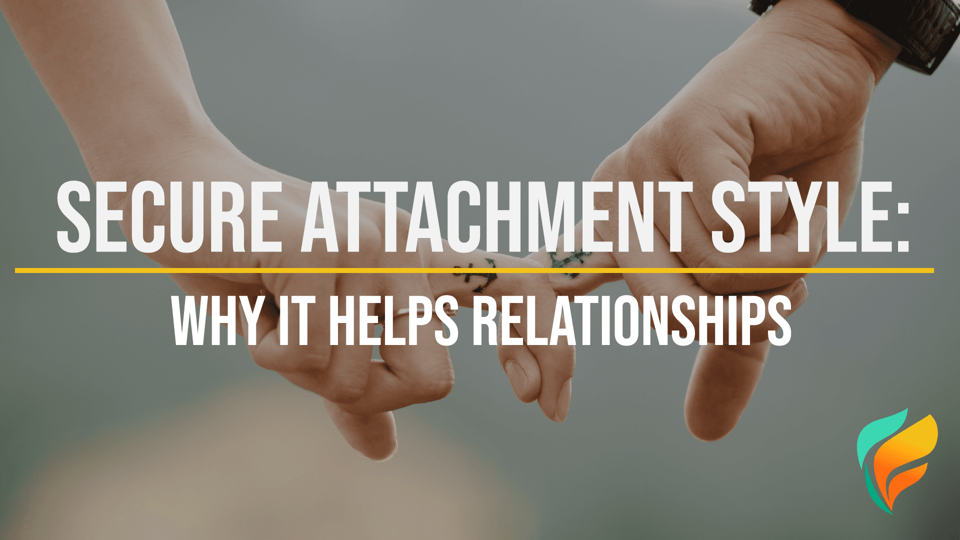What is a Secure Attachment Style?