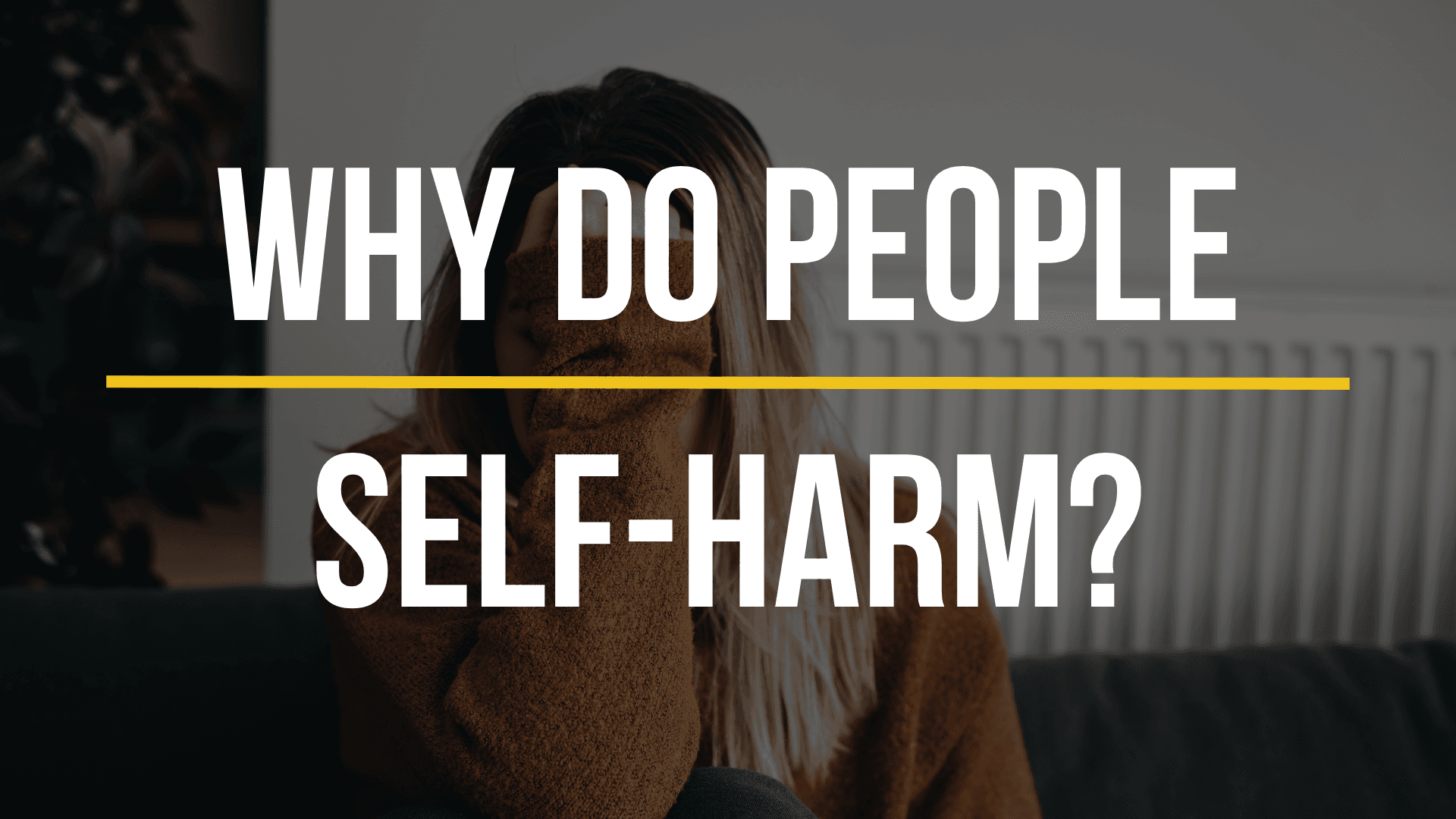 why-do-people-self-harm
