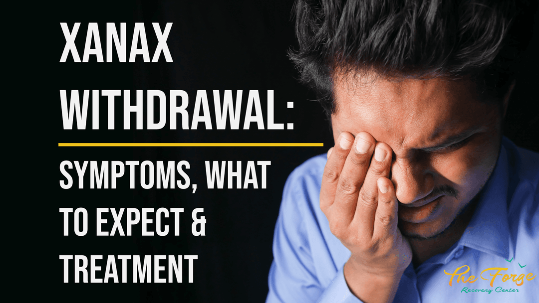 Xanax Withdrawal: Symptoms, What to Expect & Treatment