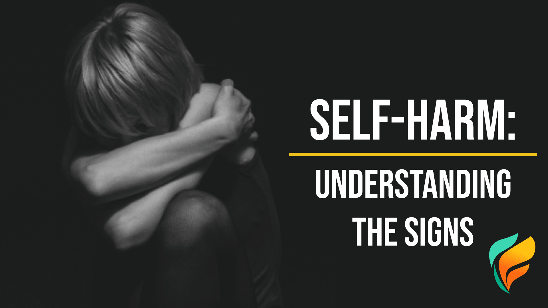Self-Harm: The Various Types and Signs of This Dangerous Symptom