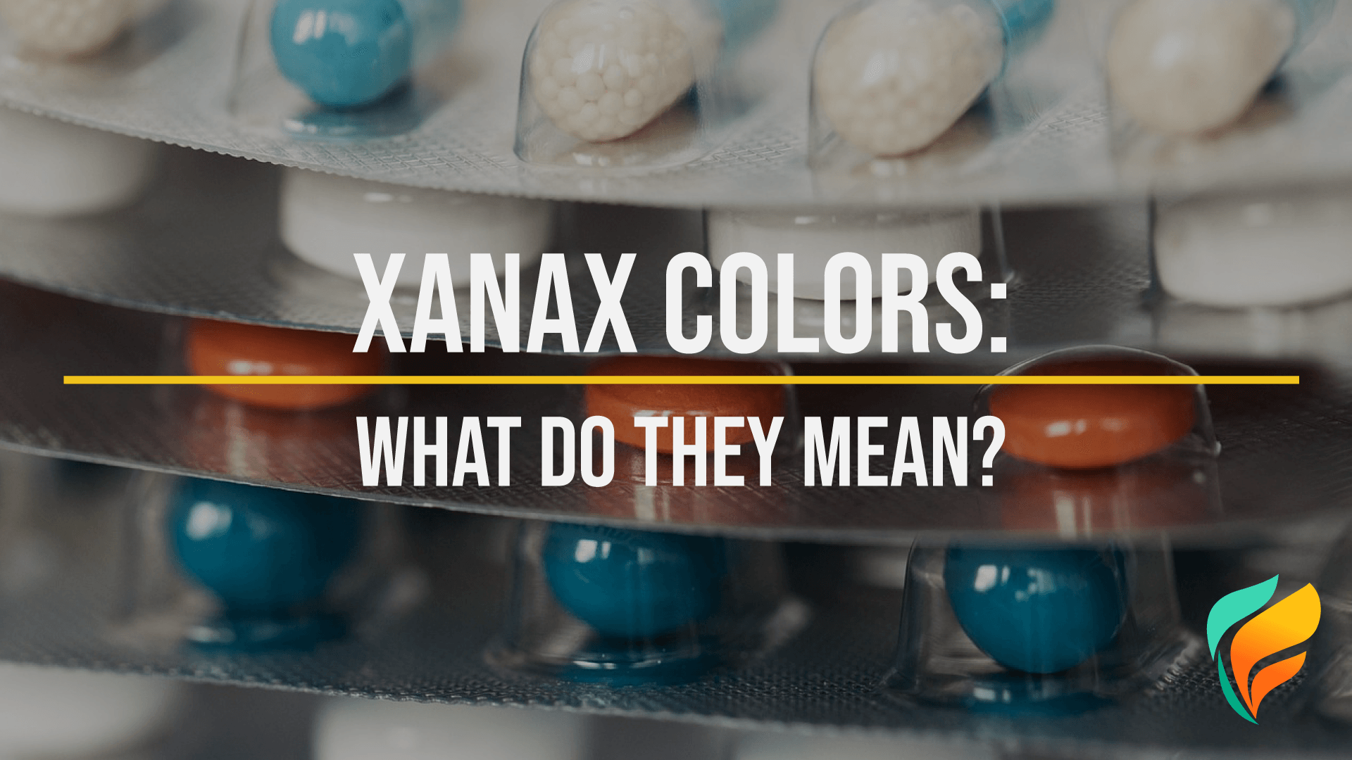 Xanax Colors: What Do Xanax Colors Mean?