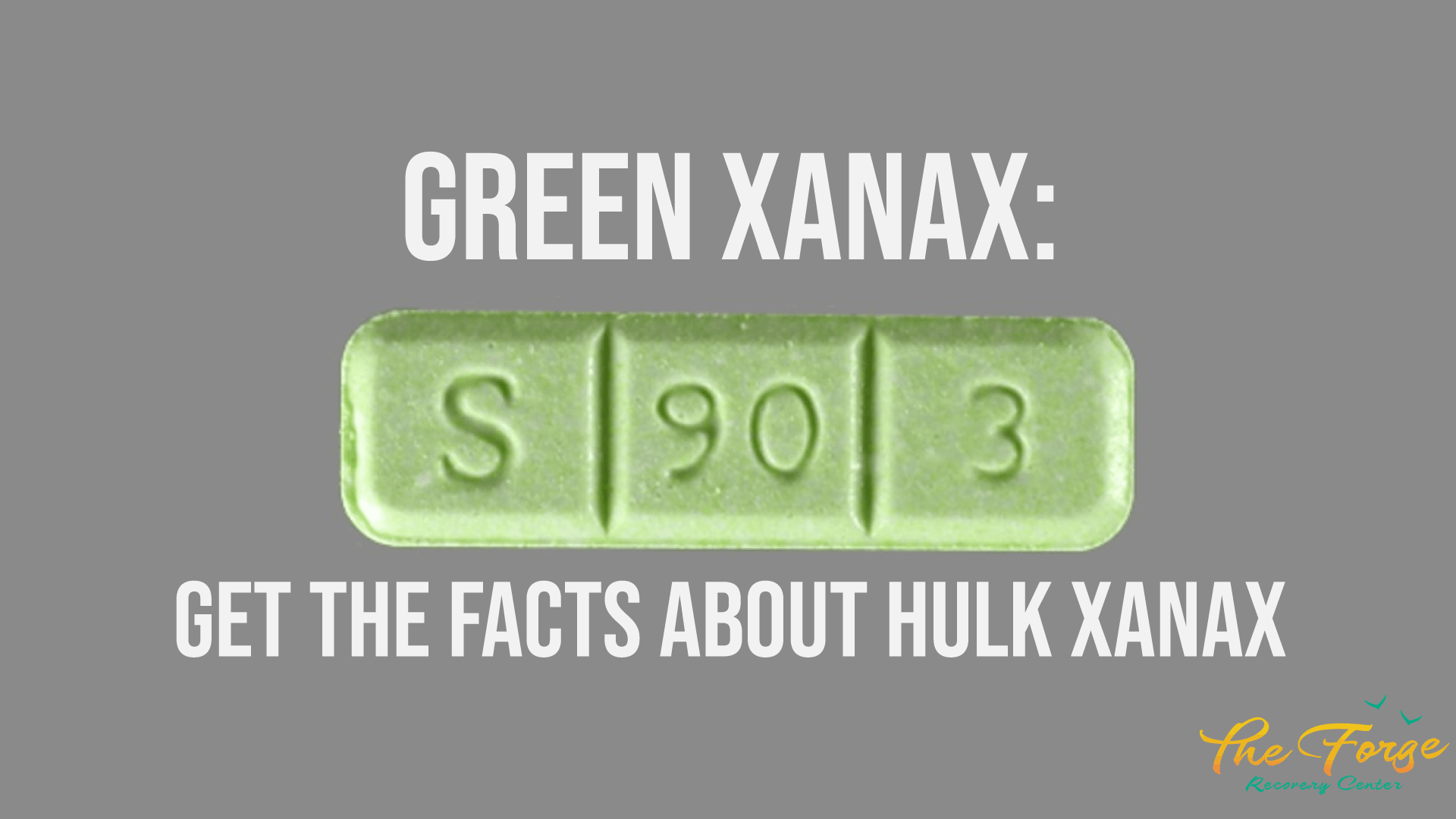 Green Xanax: Get the Facts About “Hulk Xanax” Abuse, Withdrawal, & More Today  