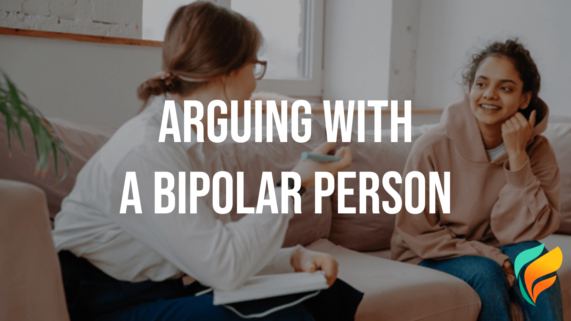 Arguing With a Bipolar Person: Understanding, Boundaries, & More