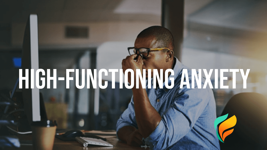 What is High-Functioning Anxiety?