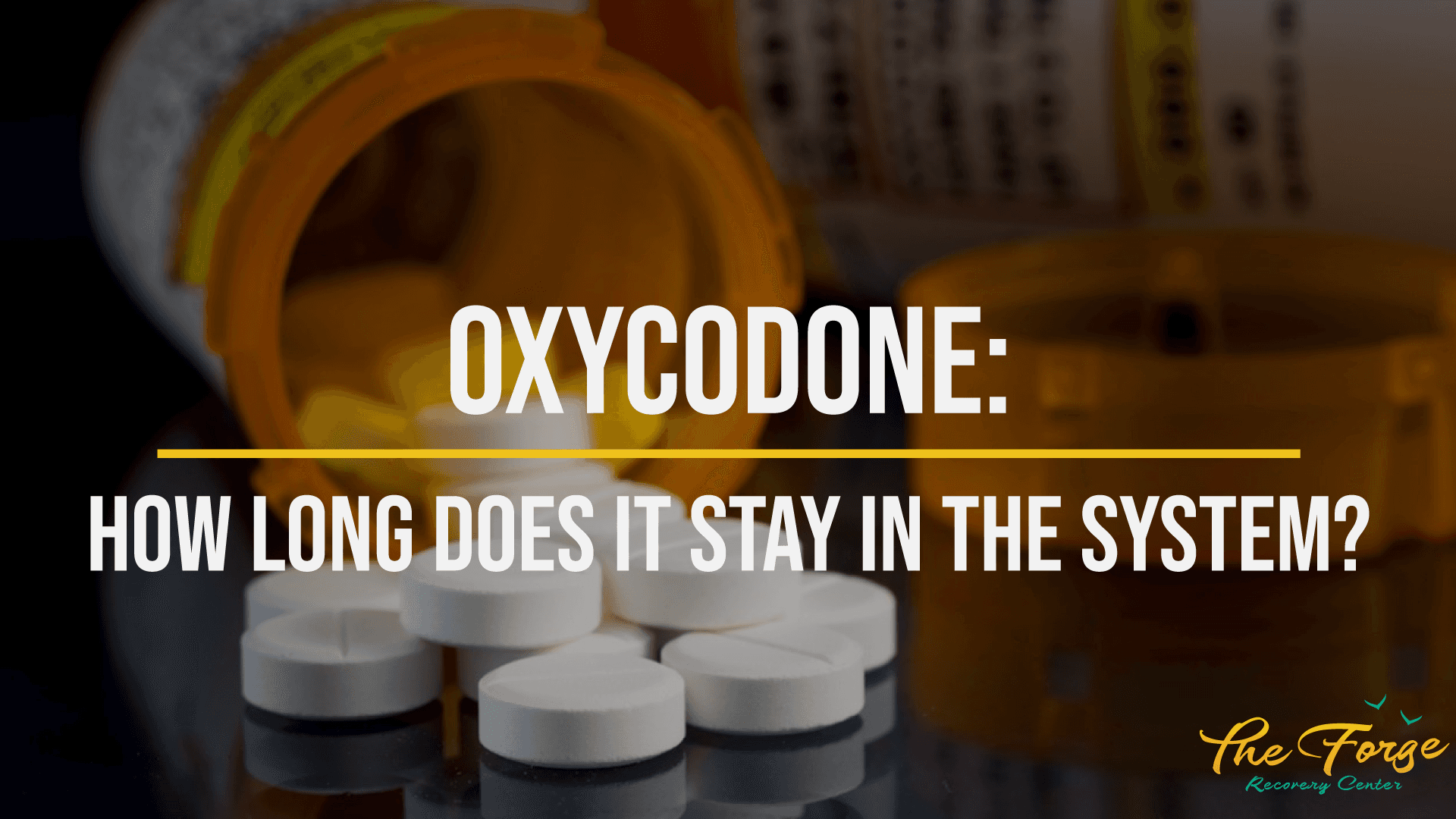 Oxycodone: How Long Does Oxycodone Stay In Your System?