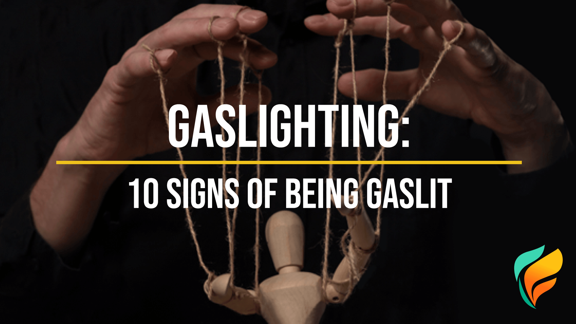 10 Signs of Gaslighting 10 Signs of Gaslighting