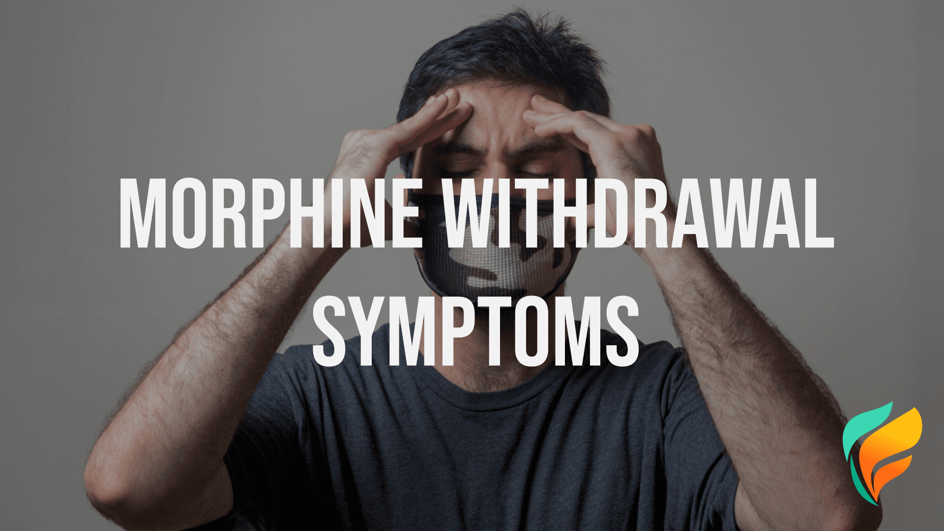 Morphine Withdrawal Symptoms: What are they?