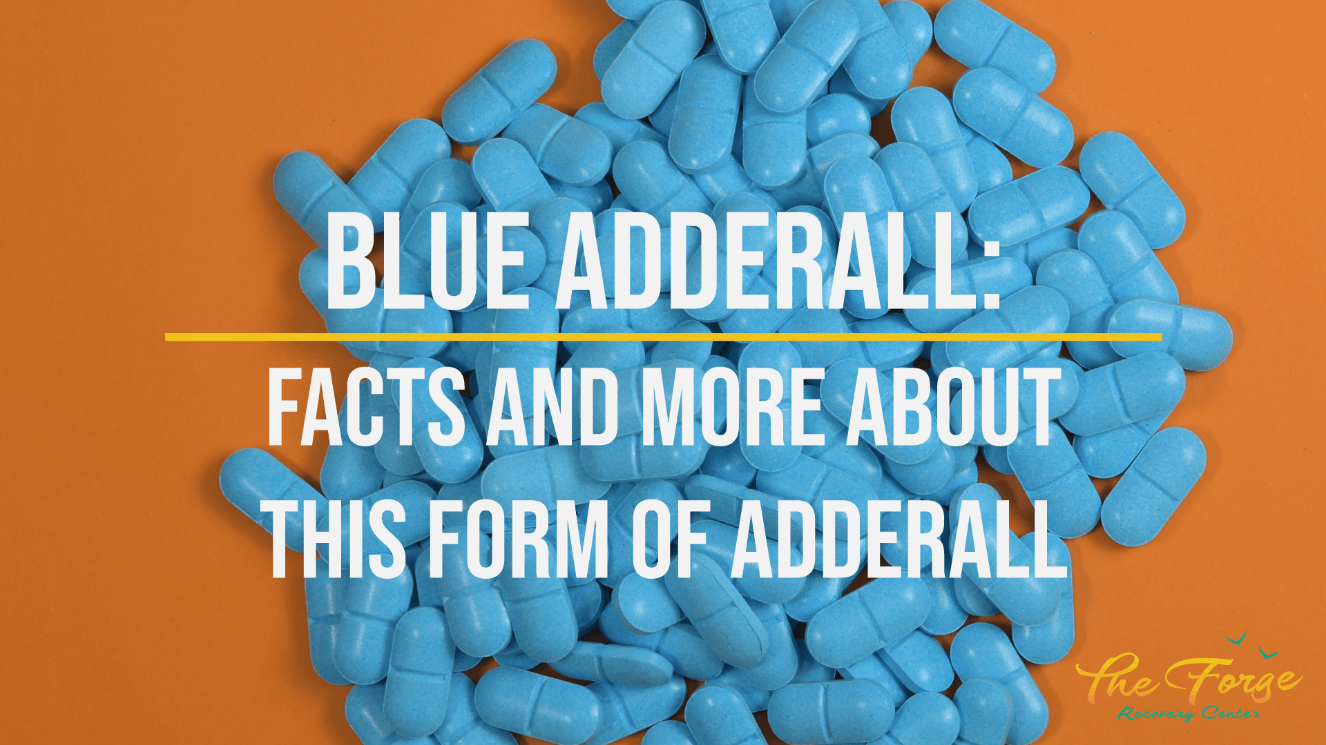 Blue Adderall Pill: Facts and More About this Form of Adderall