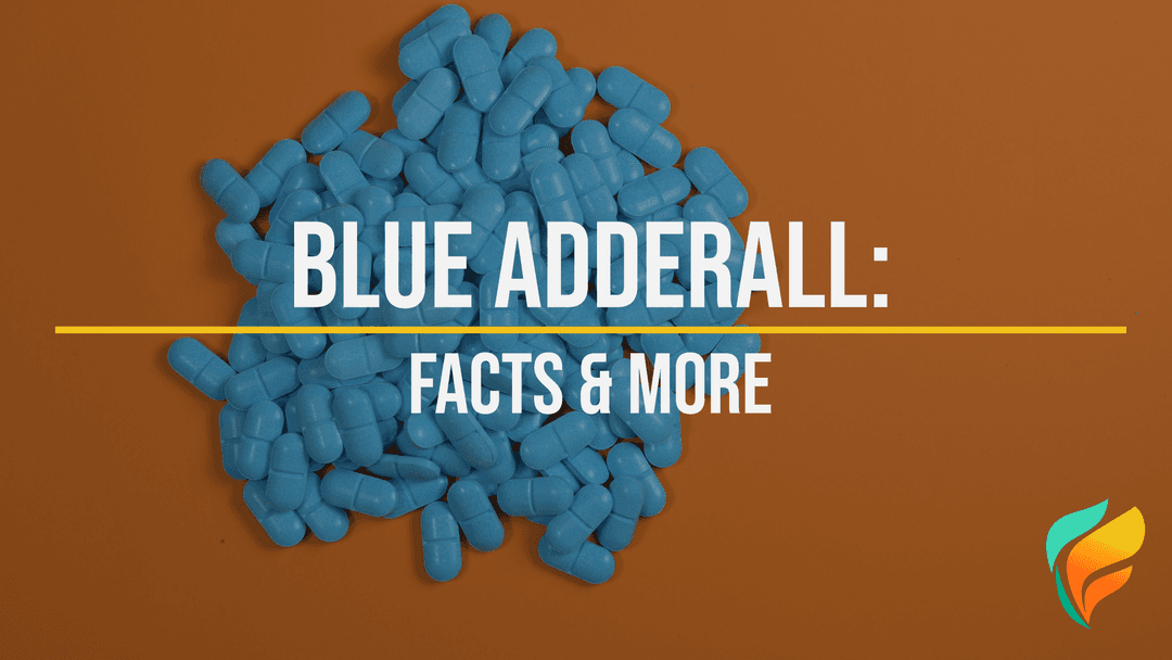 Blue Adderall: What are Blue Adderall Pills?