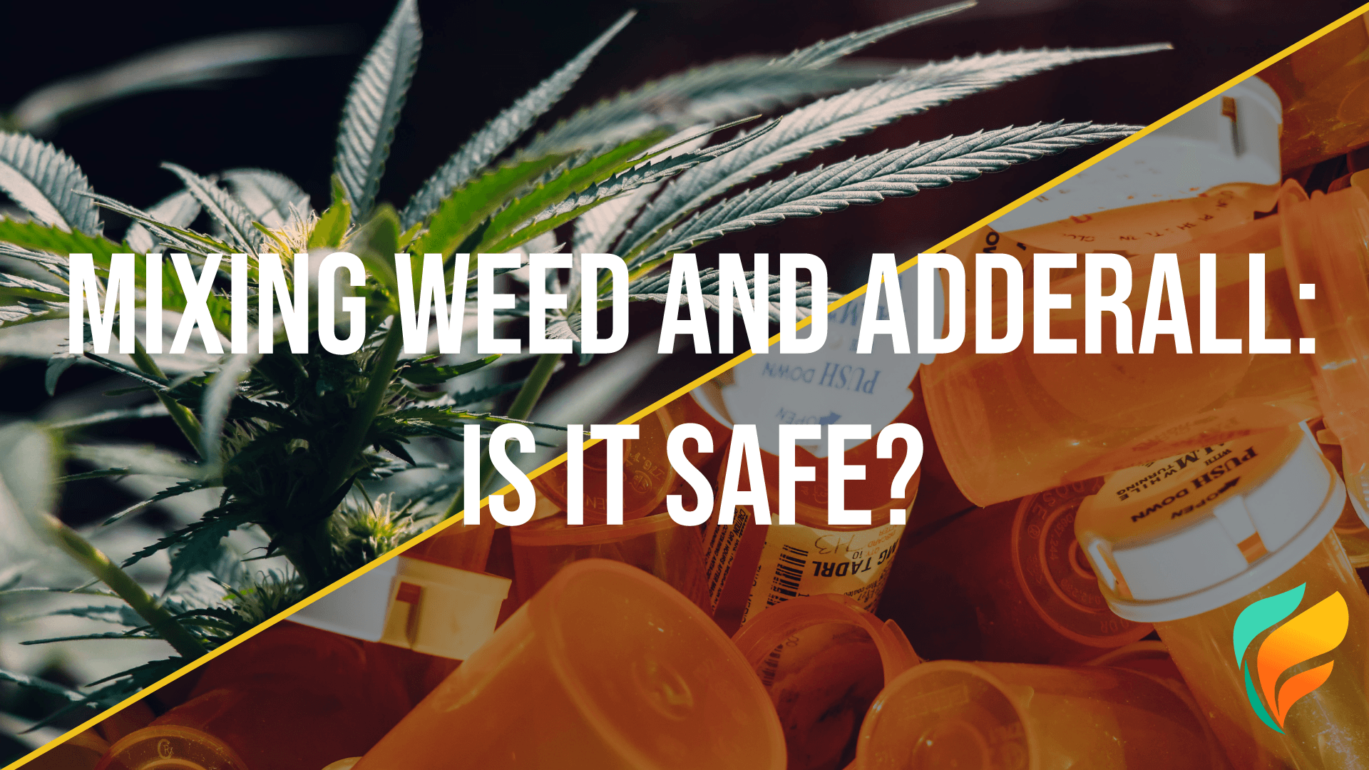 Weed and Adderall: What You Need to Know About Pot & ADHD Medication