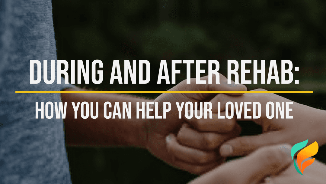 Helping My Loved One During and After Rehab