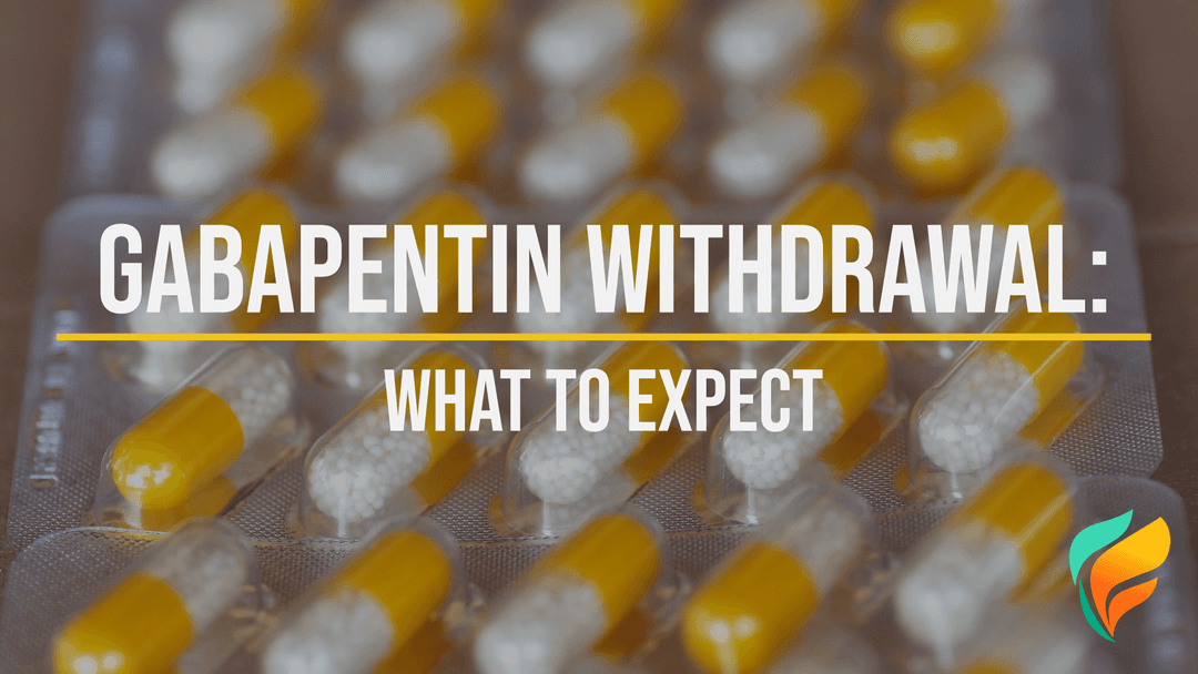 Gabapentin Withdrawal: What to Expect