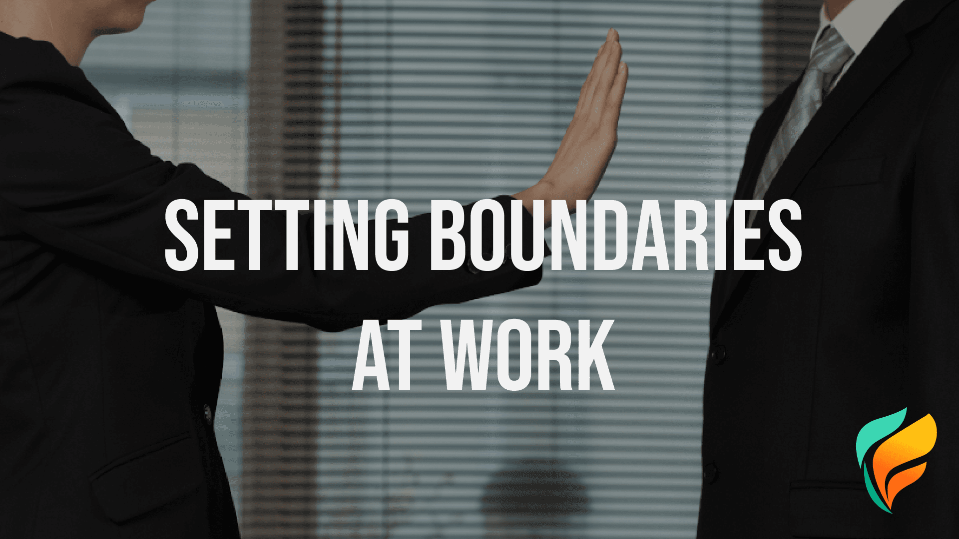 Why is Setting Boundaries at Work So Important?