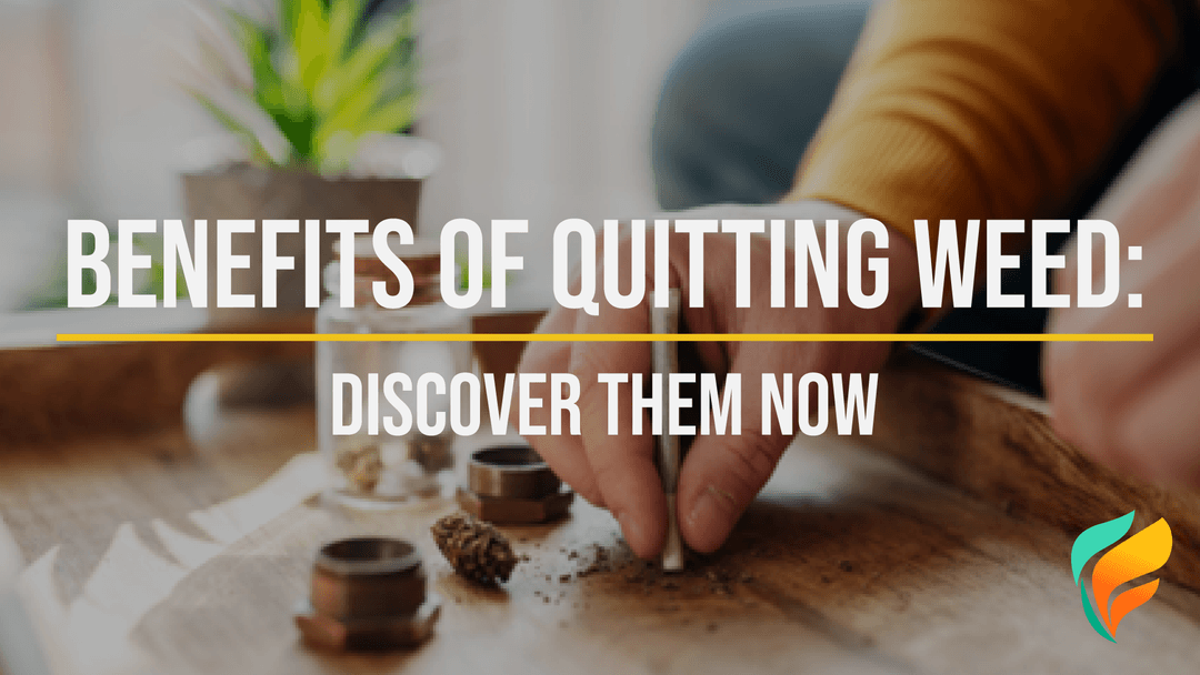 The Benefits of Quitting Weed