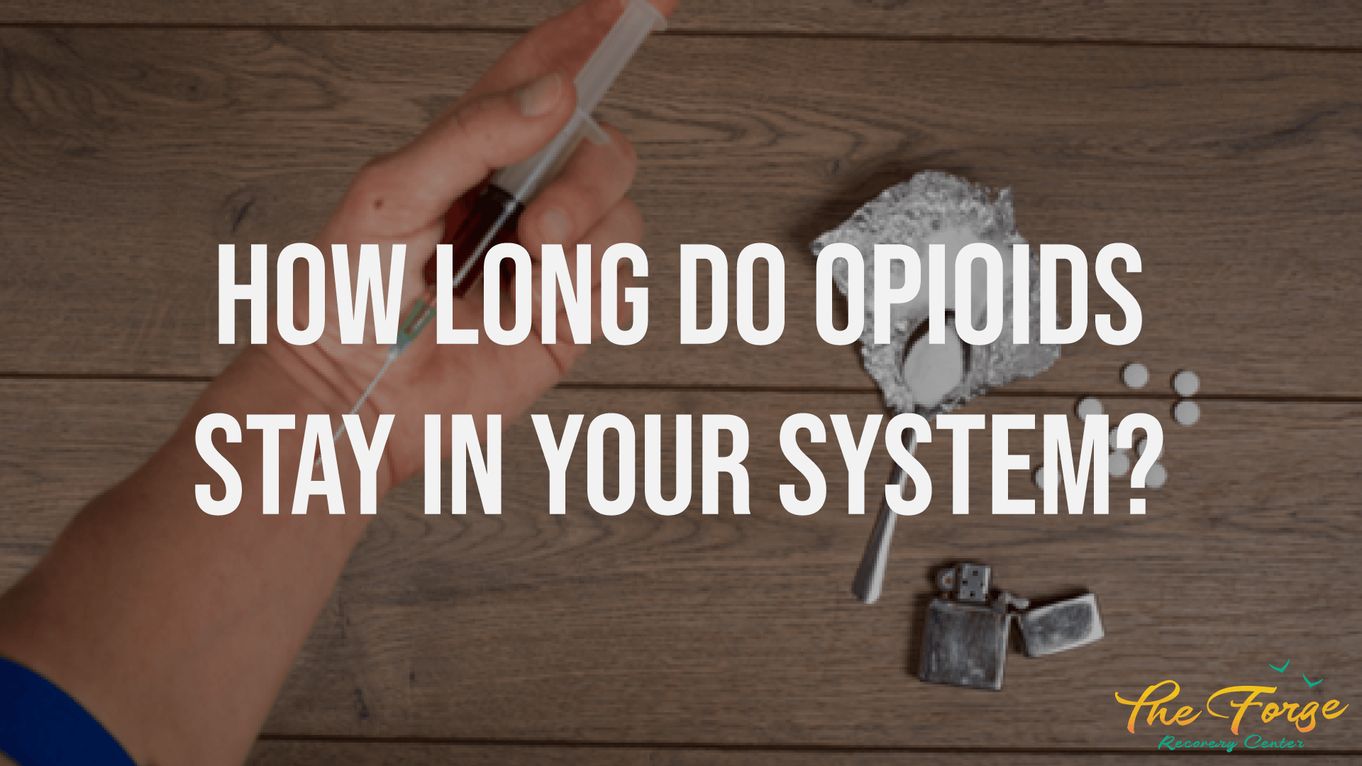 Opioids: Discover How Long Opioids Stay in Your System
