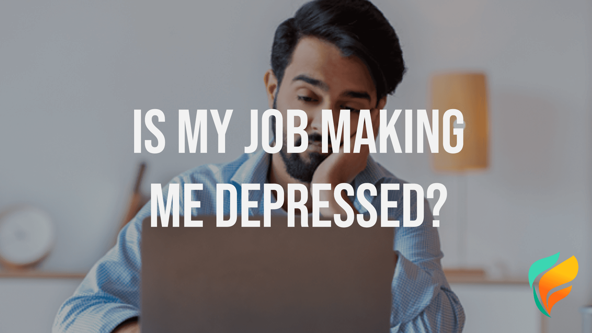 My Job is Making Me Depressed