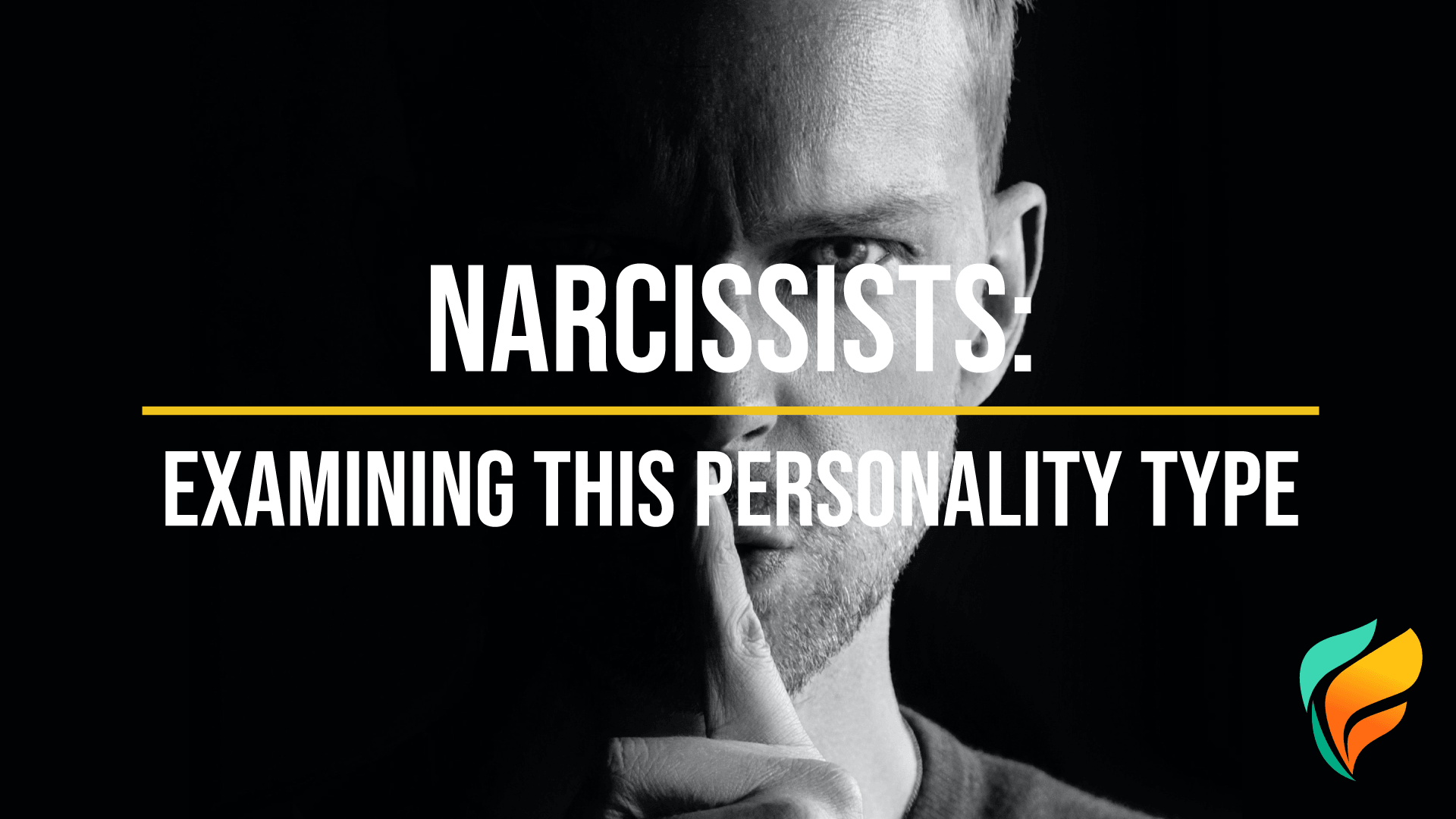 Narcissists: Our Guide to this Personality Type, NPD, & More