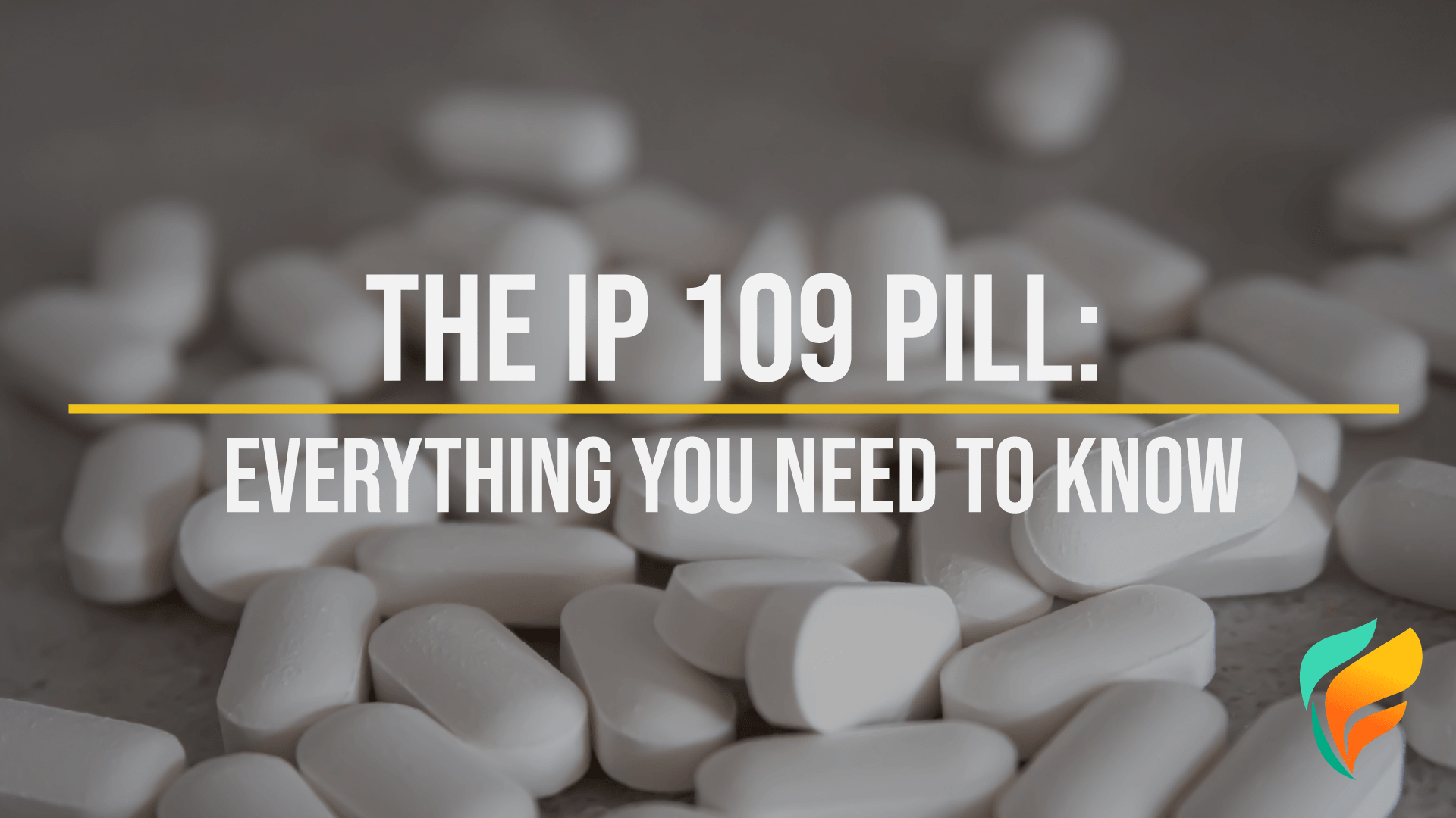 IP 109 Pill: What is It? IP 109 Pill: What is It?