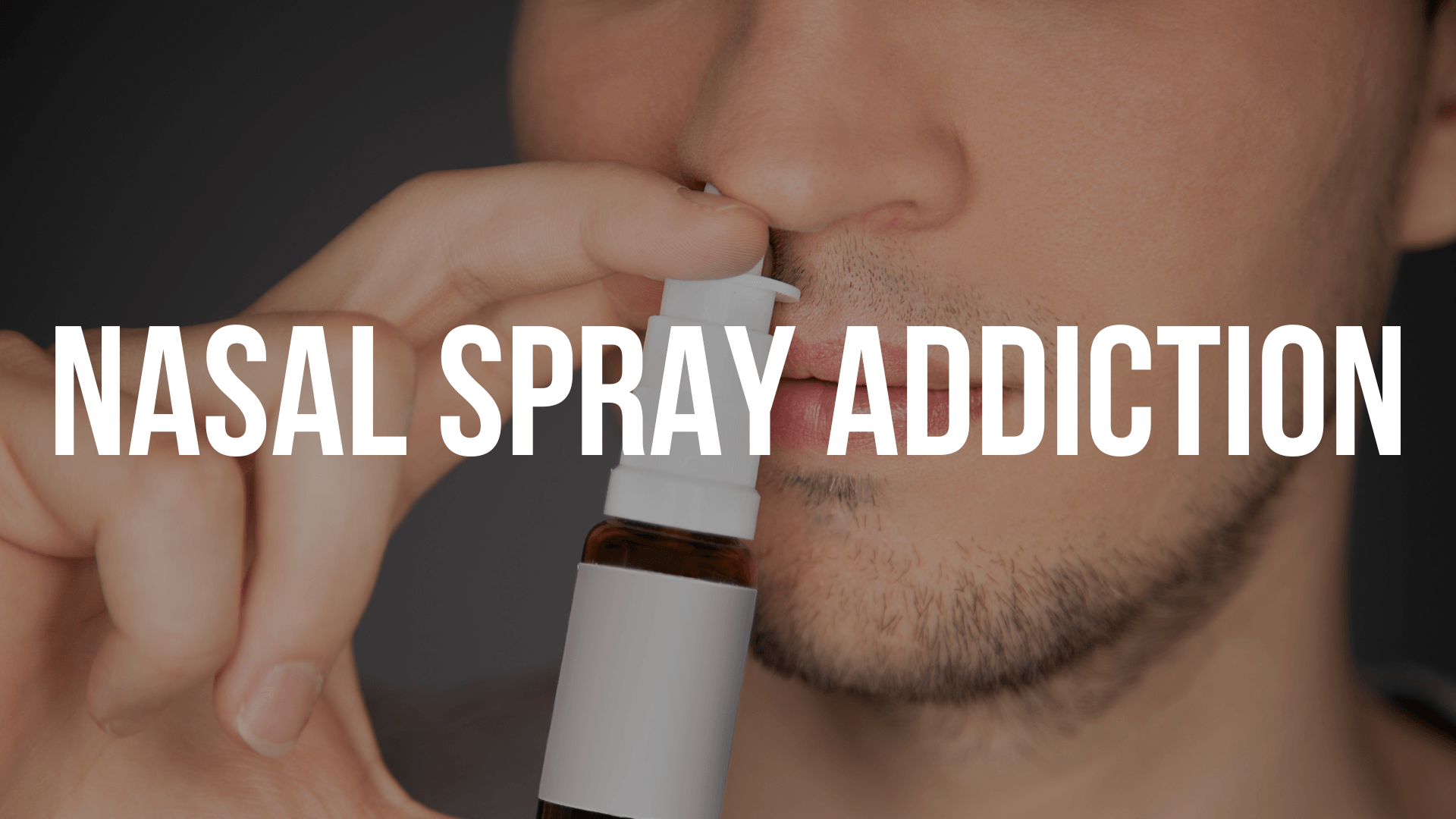 Nasal Spray Addiction: Signs, Symptoms, and Solutions